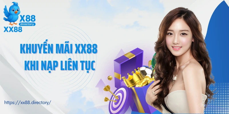Khuyến mãi XX88 khi nạp liên tục