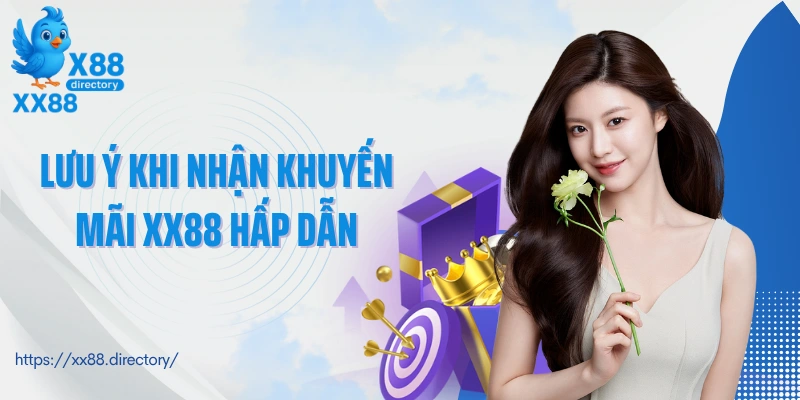 Lưu ý khi nhận khuyến mãi XX88 hấp dẫn