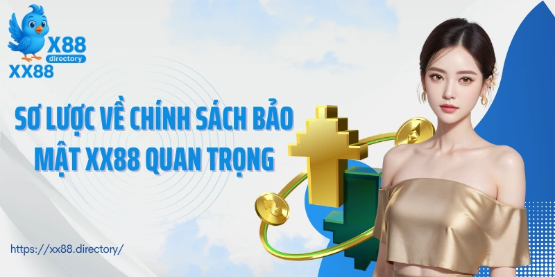 Sơ lược về chính sách bảo mật XX88 quan trọng