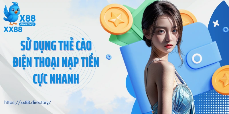 Sử dụng thẻ cào điện thoại nạp tiền cực nhanh