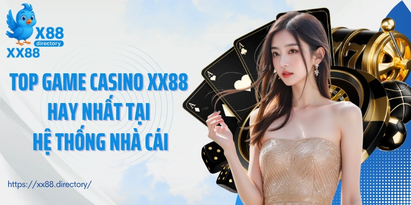 Top game casino XX88 hay nhất tại hệ thống nhà cái