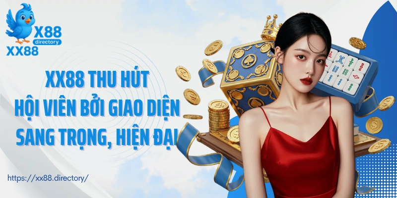 XX88 thu hút dân chơi bởi giao diện sang trọng, hiện đại